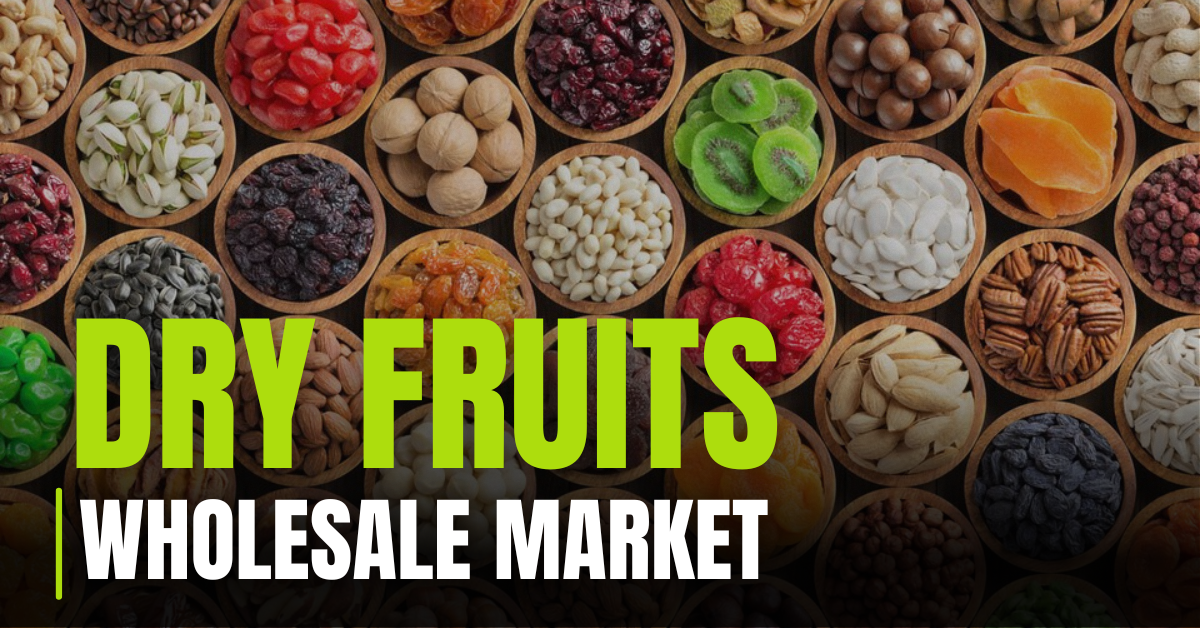 Best Dry Fruits Wholesale Market in delhi